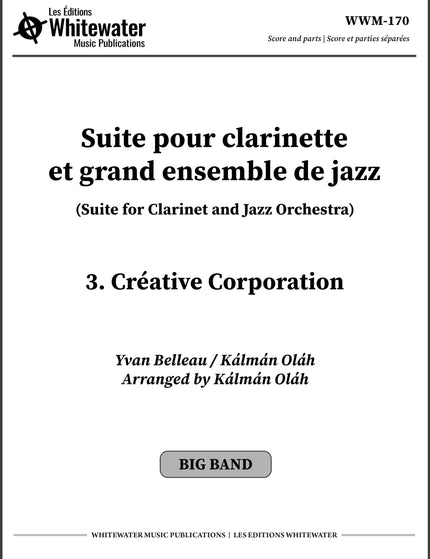 Suite pour clarinette et grand ensemble de jazz - 3. Créative Corporation - Yvan Belleau / Kálmán Oláh