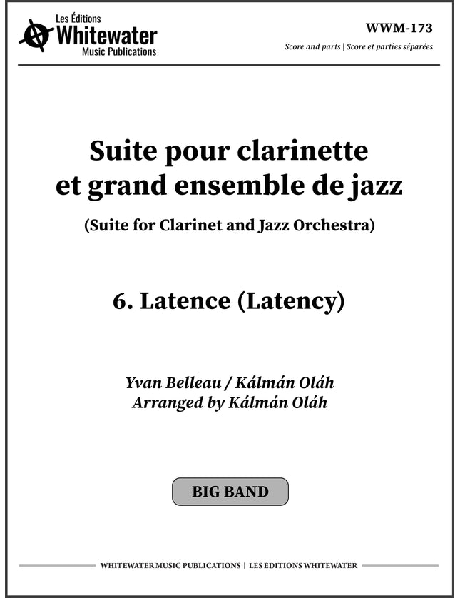 Suite pour clarinette et grand ensemble de jazz - 6. Latence (Latency) - Yvan Belleau / Kálmán Oláh