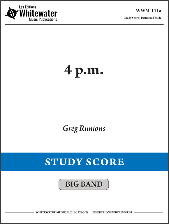4 p.m. - Greg Runions (Study Score)