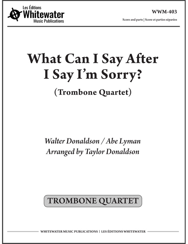 What Can I Say After I Say I'm Sorry? (Trombone Quartet) - arr. Taylor Donaldson