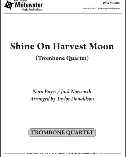 Shine On Harvest Moon (Trombone Quartet) - arr. Taylor Donaldson