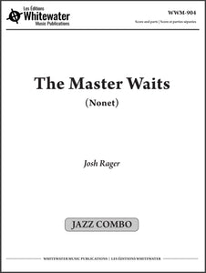 The Master Waits (Nonet) - Josh Rager