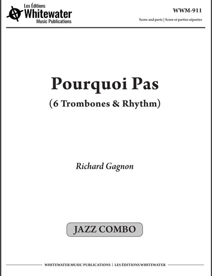 Pourquoi Pas (6 trombones et section rythmique) - Richard Gagnon