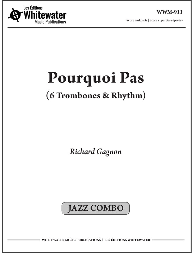 Pourquoi Pas (6 Trombones & Rhythm) - Richard Gagnon