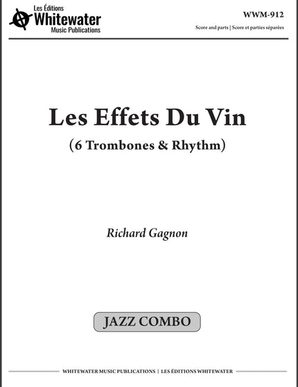 Les Effets Du Vin (6 Trombones et section rhythmique) - Richard Gagnon