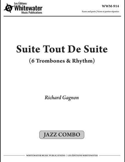 Suite Tout De Suite (6 trombones et section rythmique) - Richard Gagnon